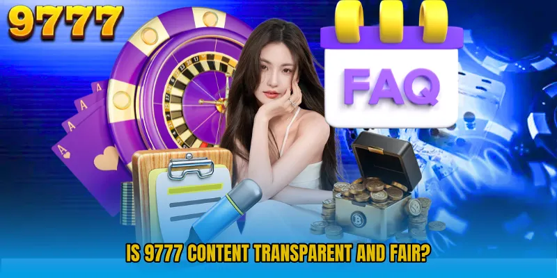 Is 9777 Content Transparent and Fair? 